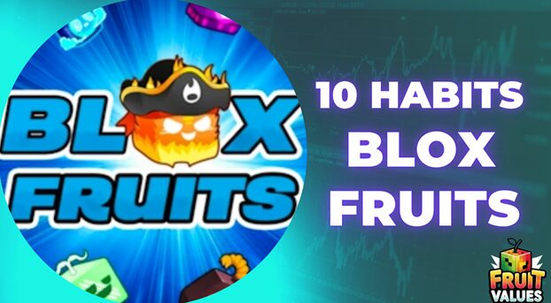 10-habits-that-make-you-unstoppable-in-blox-fruits-game